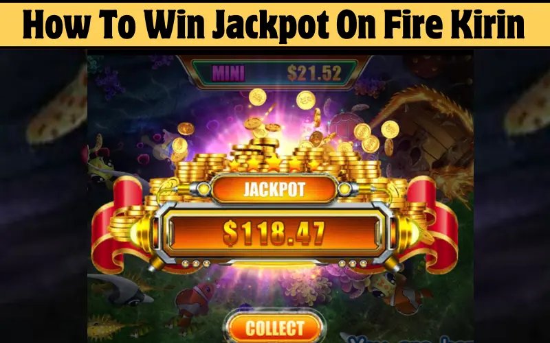 How To Win Jackpot On Fire Kirin
