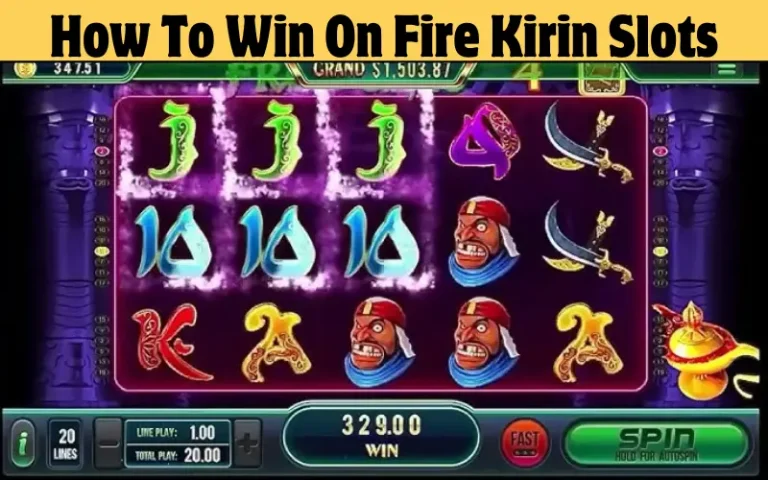 How To Win On Fire Kirin Slots