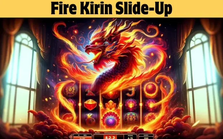 Fire Kirin Slide-Up