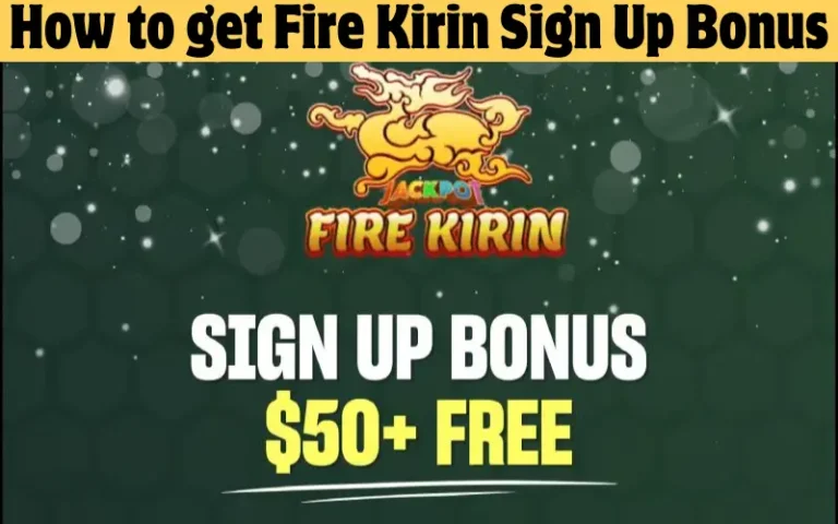 How to get Fire Kirin Sign Up Bonus